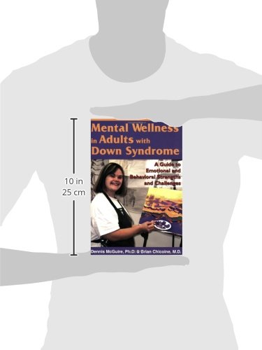 Mental Wellness in Adults With Down Syndrome: A Guide to Emotional And Behavioral Strengths And Challenges Paperback – July 1, 2006