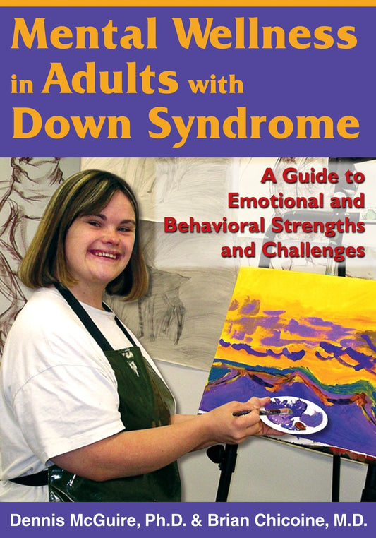 Mental Wellness in Adults With Down Syndrome: A Guide to Emotional And Behavioral Strengths And Challenges Paperback – July 1, 2006